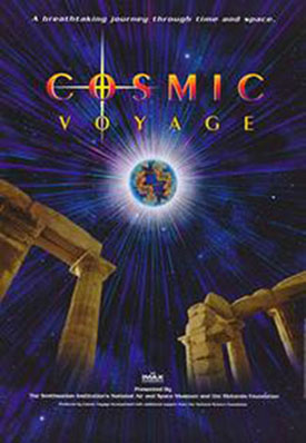 A poster of the iMAX movie, Cosmic Voyag